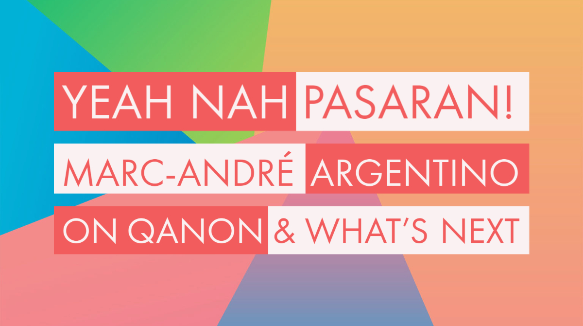MarcAndré Argentino on What's Next For Qanon 3CR Community Radio